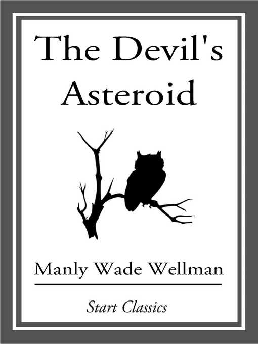 Title details for The Devil's Asteroid by Manly Wade Wellman - Available